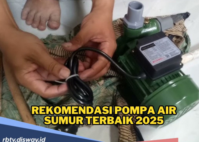 8 Rekomendasi Pompa Air Sumur Terbaik 2025, Harga Terjangkau Kualitas Top