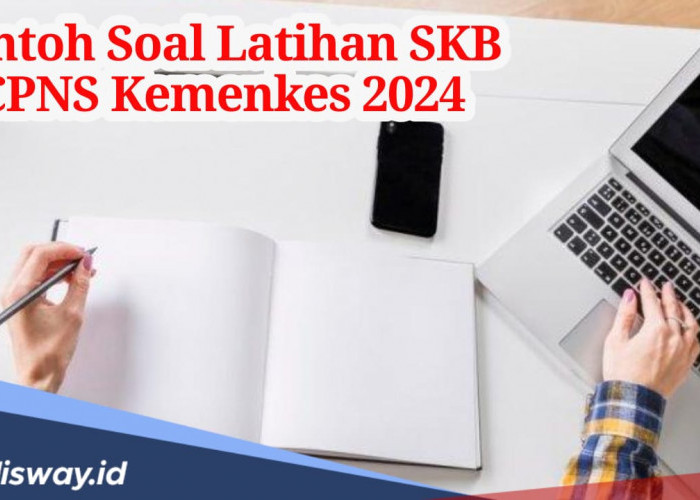 20 Contoh Soal SKB CPNS Kemenkes 2024 yang Bisa Jadi Referensi Belajar 