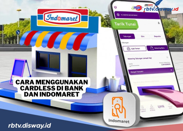 Begini Cara Menggunakan Fitur Cardless di Bank dan Indomaret dengan Mudah