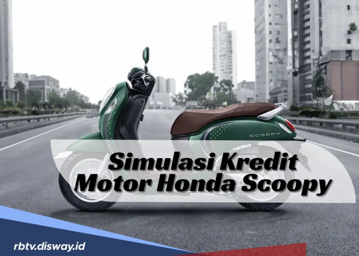 Kredit Tanpa Beban Besar dengan Cicilan Murah Meriah! Berikut Simulasi Kredit Motor Honda Scoopy