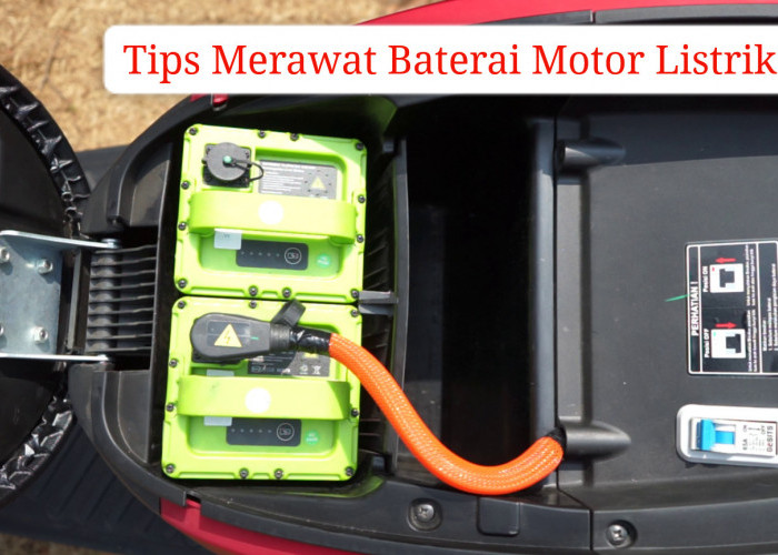 Aman Dipakai saat Musim Hujan, Begini Tips Merawat Baterai Motor Listrik yang Benar