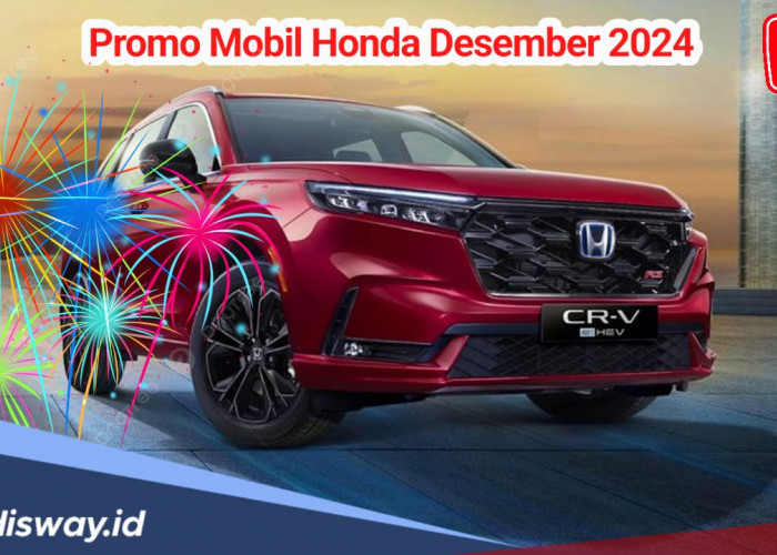 Promo Menarik Honda Desember 2024, Dapatkan DP dan Cicilan Ringan