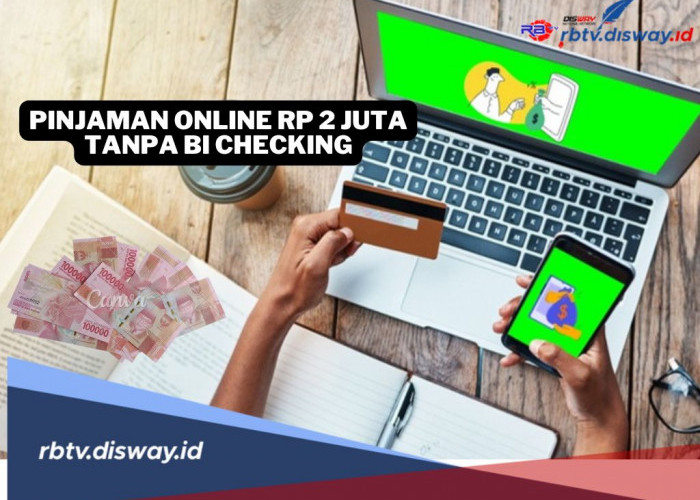 Pinjol Rp 2 Juta Langsung Cair Tanpa BI Checking, Ajukan di 4 Aplikasi Ini