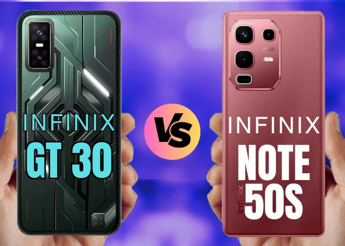 Infinix GT 30 vs Infinix Note 50s 5G, Mana yang Terbaik? Cek Perbandingannya