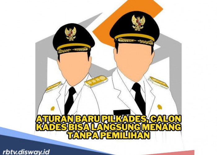 Informasi Penting! Ini Aturan Baru Pilkades, Calon Kades Bisa Langsung Menang Tanpa Pemilihan, jika...