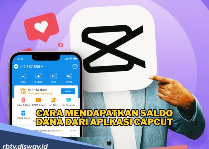 Heboh! Begini Cara Mendapatkan Saldo DANA dari Aplkasi CapCut