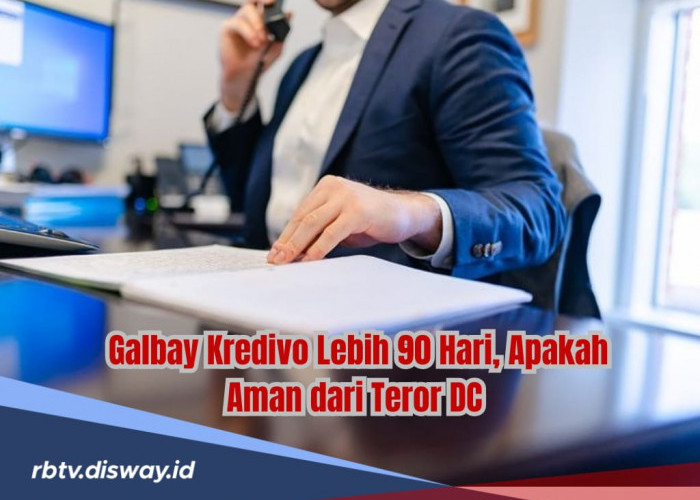 Galbay Pinjaman Kredivo Lebih 90 Hari, Apakah Aman dari Teror DC Lapangan? 