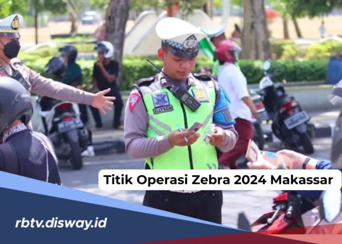 13 Titik Lokasi Operasi Zebra 2024 di Makassar, Dimulai Jam Berapa?