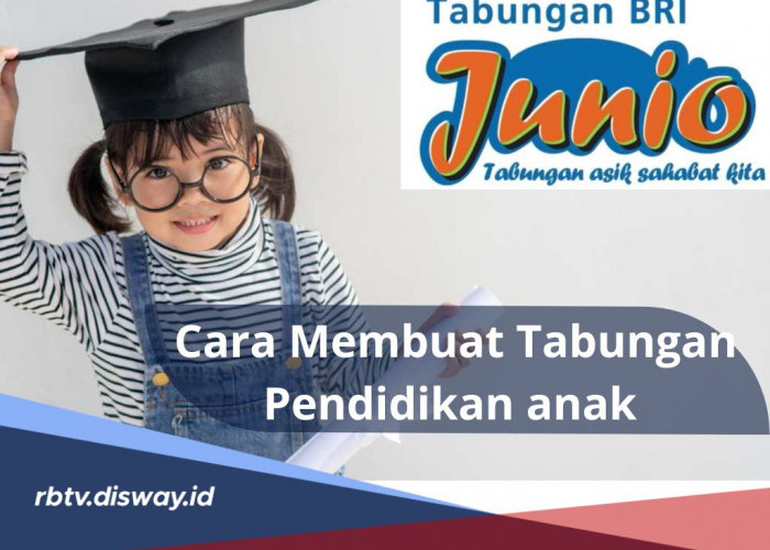 Cara dan Syarat Buka Tabungan Pendidikan Anak 2024 di BRI Junio, Nikmati Keuntungannya