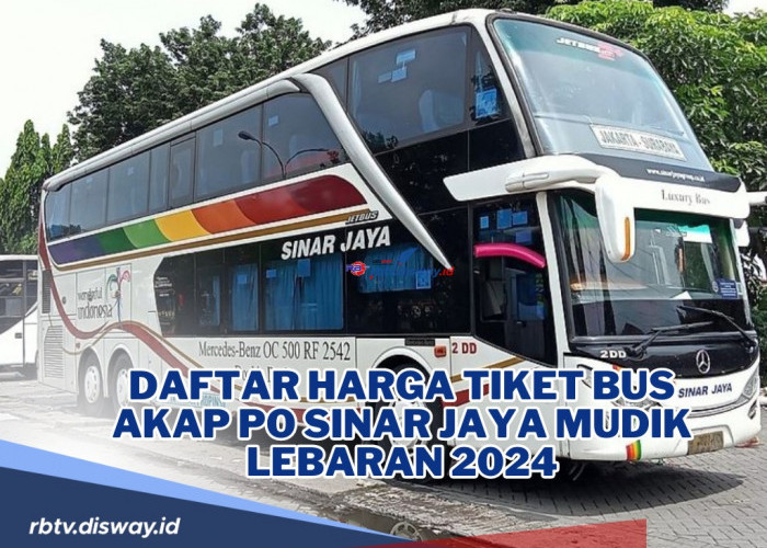 Cek di Sini Daftar Harga Tiket Bus AKAP PO Sinar Jaya Mudik Lebaran 2024 serta Jadwal Berangkat