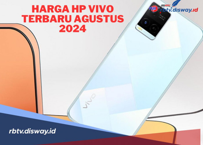 Daftar Lengkap Harga HP vivo Terbaru Bulan Agustus 2024, Mulai dari Varian Y, V dan X Series