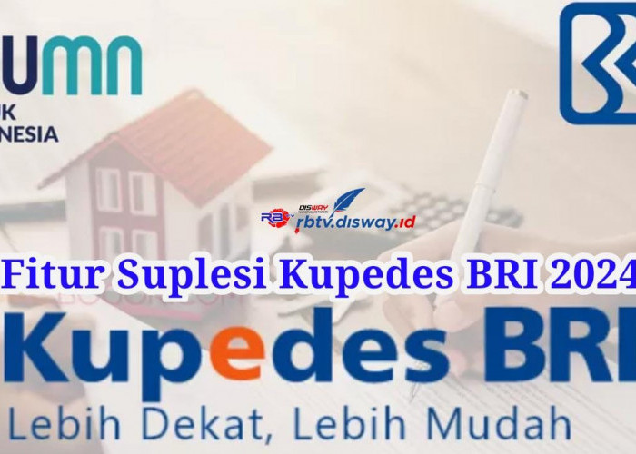 Daftar Keunggulan Fitur Suplesi Kupedes BRI 2024 dengan Plafon Rp 100 Juta