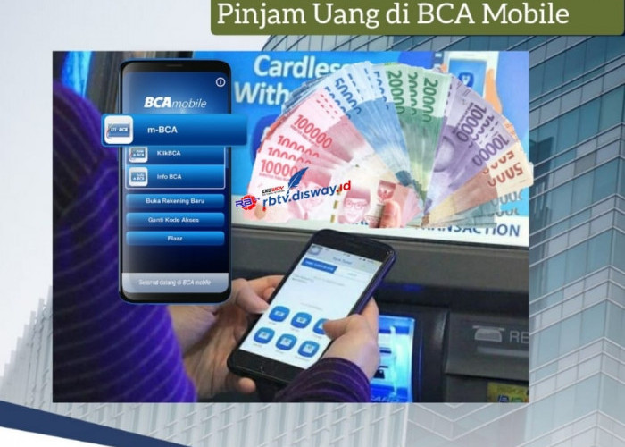 Cara Pinjam Uang di BCA Mobile, Pinjaman Rp 11 Juta Cicilannya Ramah Dikantong, Ini Syarat Pengajuannya