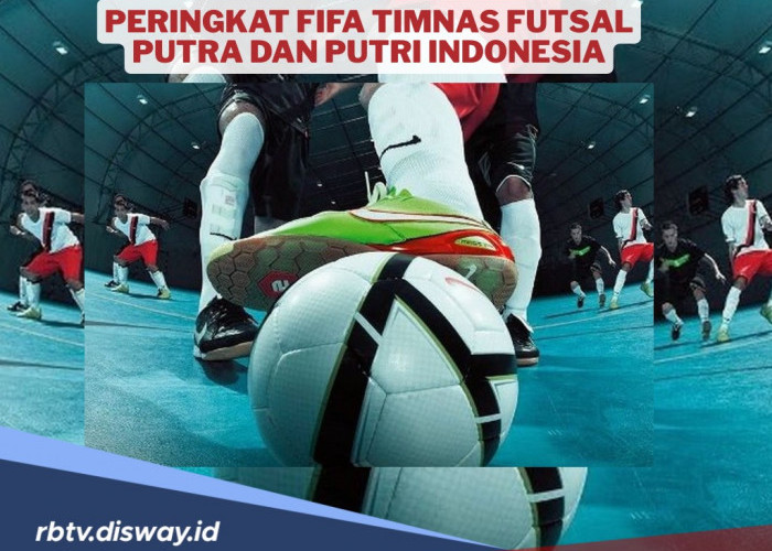 Terbaru, Ini Daftar Peringkat FIFA Timnas Futsal Indonesia Putra dan Putri
