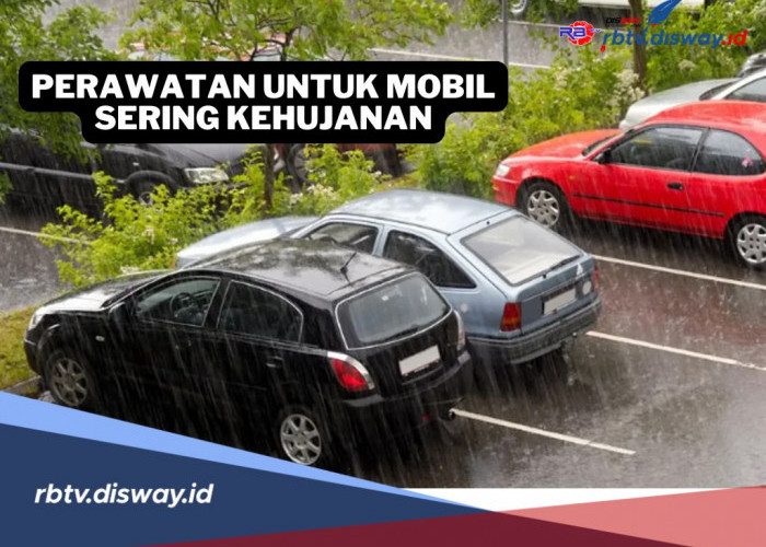 10 Perawatan Penting untuk Mobil yang Sering Kehujanan, Penting Tolong Jangan Diabaikan