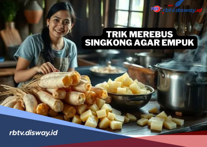 6 Trik Merebus Singkong Agar Empuk, Bisa Langsung Dicoba di Rumah