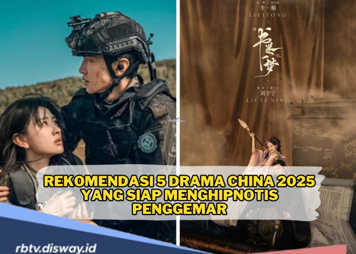 Rekomendasi 5 Drama China 2025 yang Siap Menghipnotis Penggemar, dari Romantis hingga Komedi