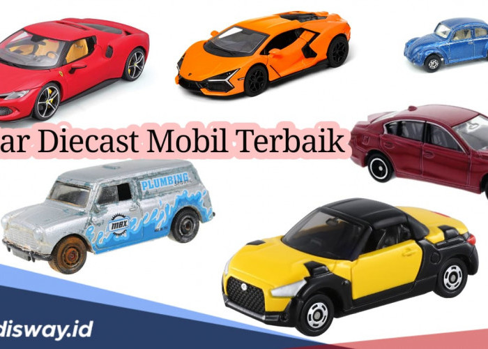 Daftar 9 Merek Diecast Mobil Terbaik, Nomor 2 Punya Komuntias Sendiri