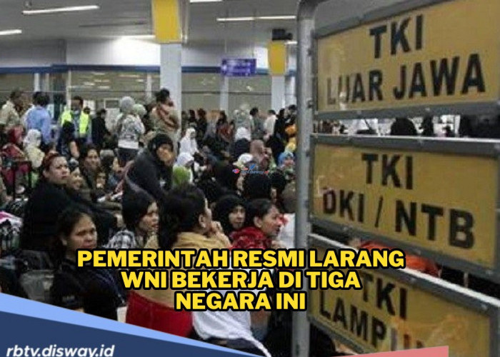 Pemerintah Larang Keras 3 Negara Ini Didatangi WNI untuk Bekerja, Ini Alasannya