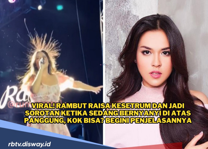 Ramai Soal Rambut Raisa Kesetrum saat Sedang Bernyanyi di Atas Panggung, Kok Bisa? 