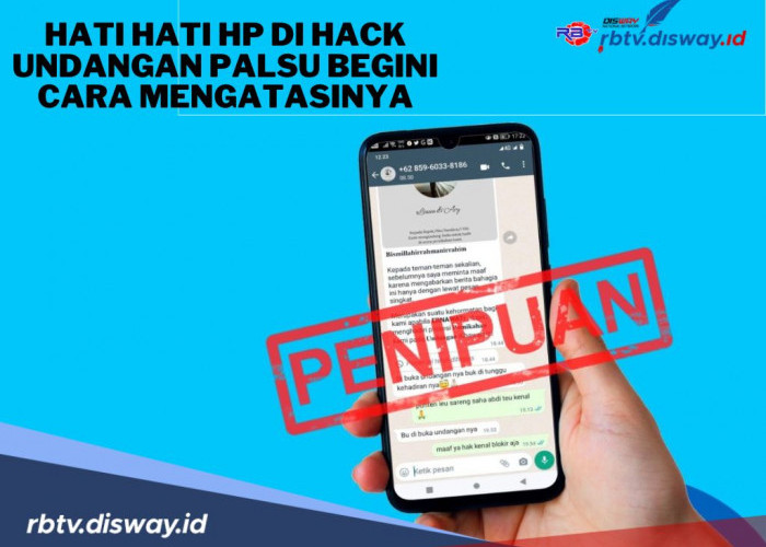 Hati-hati HP Kena Hack APK Undangan Palsu, Begini Cara Mengatasi dan Menghindarinya