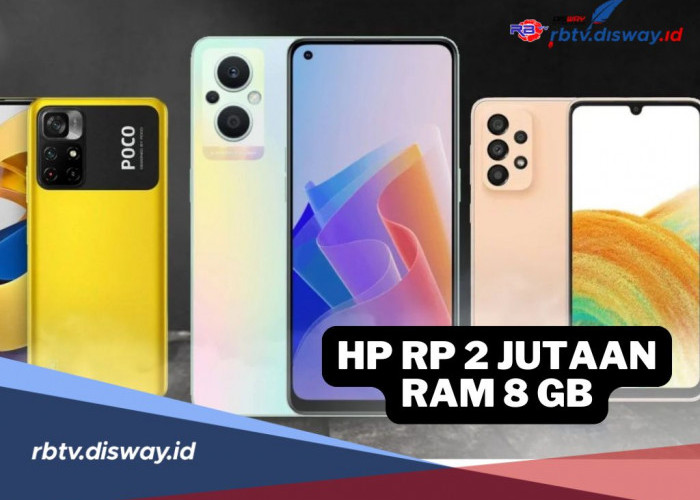 Ga Perlu Nguras Kantong! Ini 7 HP RAM 8GB Harga Rp 2 Jutaan