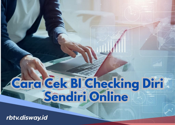 Cara Cek BI Checking Diri Sendiri Online Melalui Sistem Layanan Informasi Keuangan (SLIK) OJK