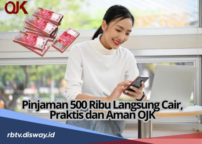 7 Rekomendasi Pinjaman Rp 500 Ribu Langsung Cair, Praktis dan Aman Resmi OJK