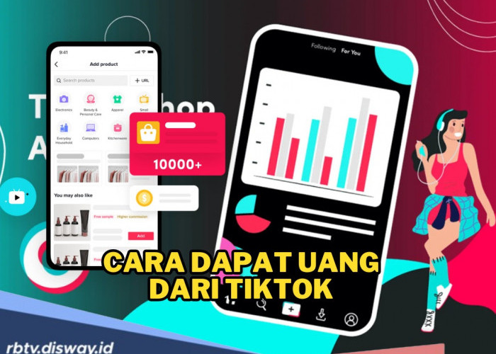Cepat dan Tepat, Begini Cara Dapat Uang dari TikTok, Tertarik Coba?