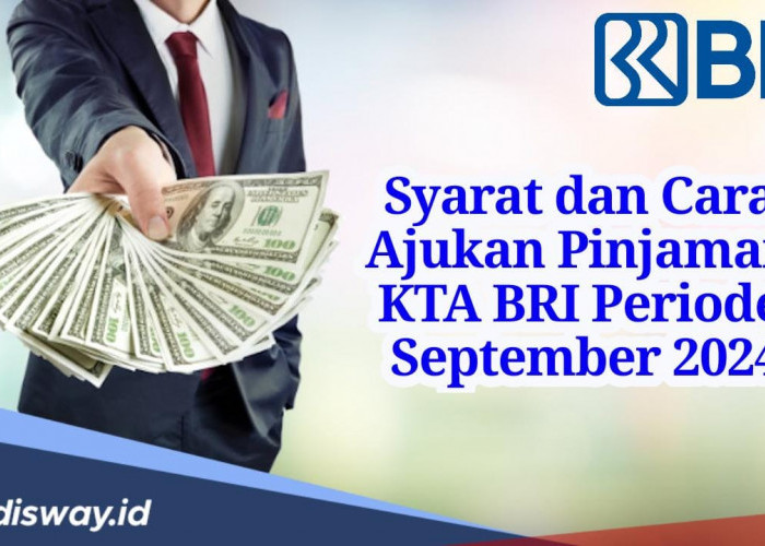 Siap Cair! Ini Syarat dan Cara Pengajuan Pinjaman Tanpa Agunan BRI Periode September 2024 