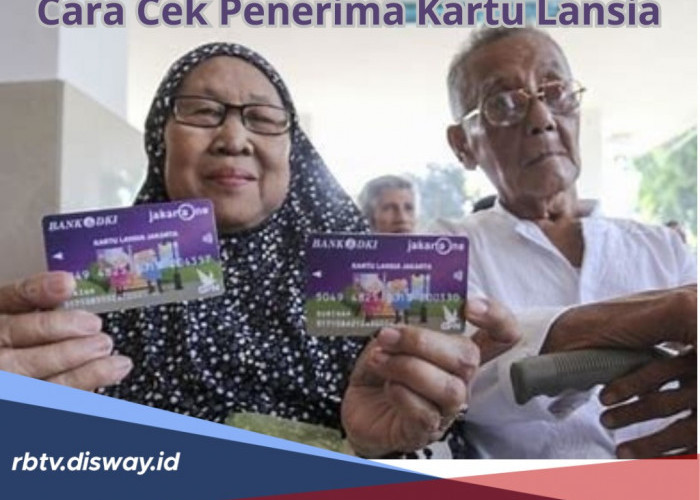 Cara Cek Penerima Kartu Lansia Jakarta, Mudah dan Praktis Gak Sampai 5 Menit, Bisa Melalui Online