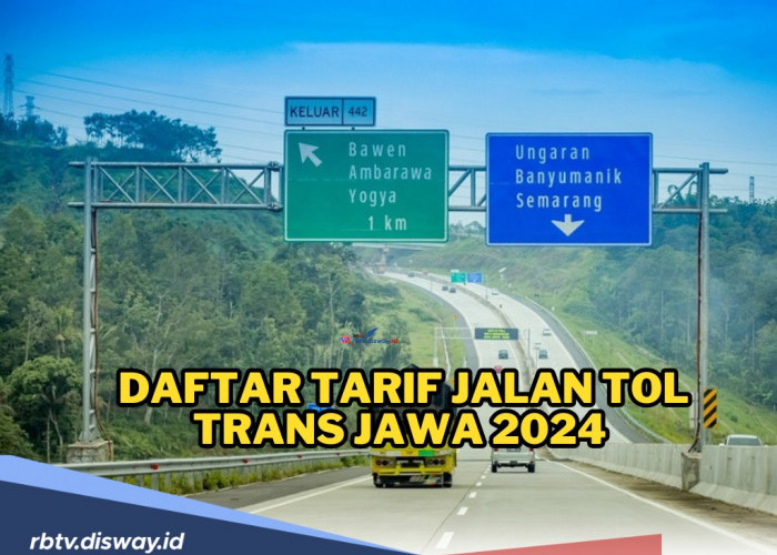 Lengkap! Ini Daftar Tarif Jalan Tol Trans Jawa 2024 di 21 Ruas