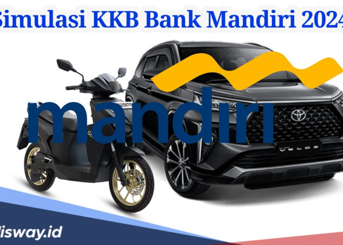 Tabel Simulasi Angsuran KKB Bank Mandiri 2024, Bisa Dicicil hingga 5 Tahun