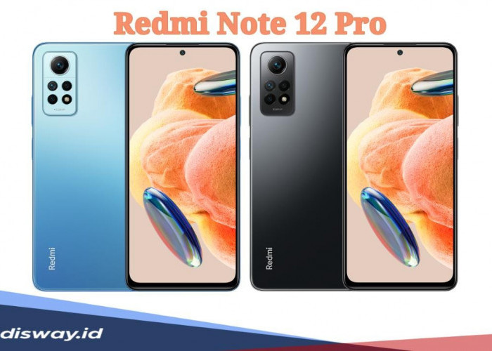 Harga Terbaru Redmi Note 12 Pro dengan Pengisian Cepat 67 Watt, Simak Spesifikasinya