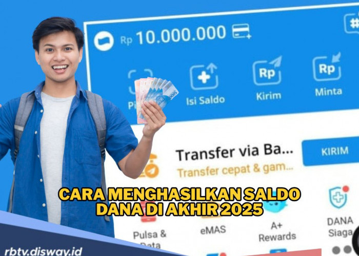 7 Cara Menghasilkan Saldo DANA di Akhir 2025, Cocok Buat Pengguna yang Mau Tambahan Dana Dijamin Legal!