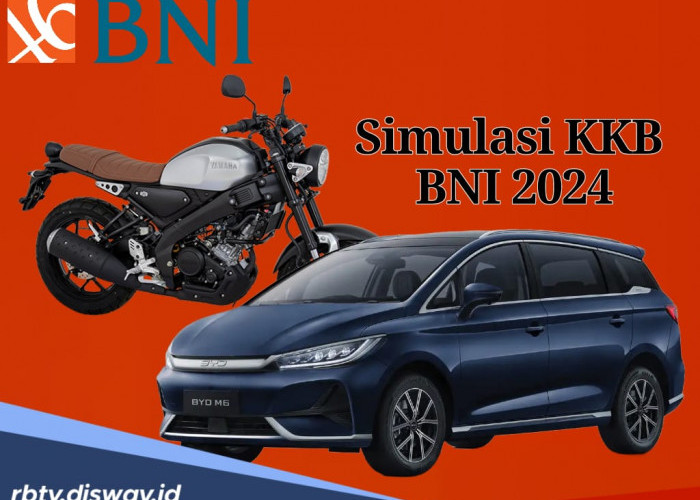 Simulasi KKB BNI 2024, Begini Cara agar Pengajuan Bisa Langsung Disetujui