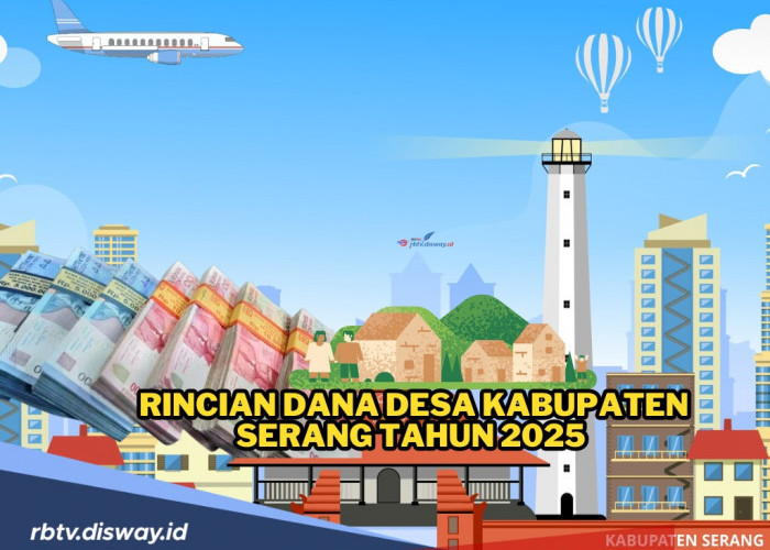 Rincian Dana Desa Kabupaten Serang Tahun 2025, Simak Berapakah Pembagian di Masing-masing Desa