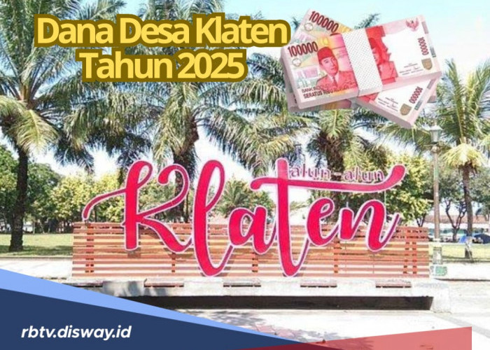 DANA DESA KLATEN 2025, Jumlah Dana Rp 370 Miliar, Segini Pembagiannya per Desa