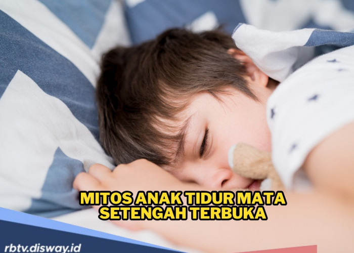 Bikin Was-was Orangtua! Ini Mitos Anak Tidur Mata Setengah Terbuka, Katanya Diganggu Mahluk Halus?