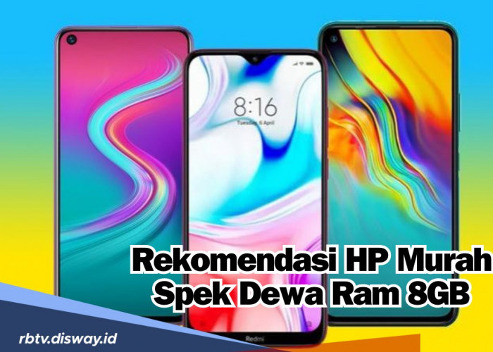 Wajib Jadi Pertimbangan, Berikut Rekomendasi HP Murah Spek Dewa Ram 8GB Terbaik di 2024