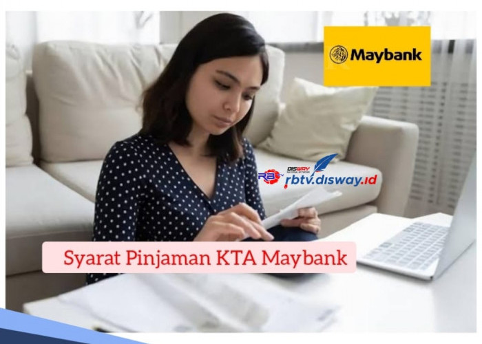 Syarat KTA Maybank Untuk Nasabah Karyawan dan Wiraswasta, Bunga Mulai 0 Persen
