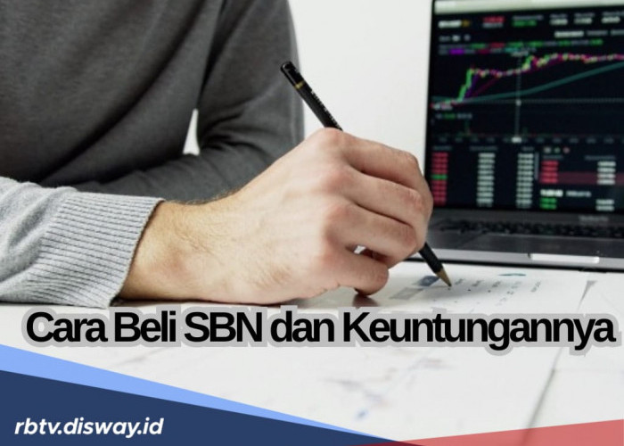 Tertarik Berinvestasi? Cek Cara Beli SBN dan 5 Keuntungan yang Ditawarkan