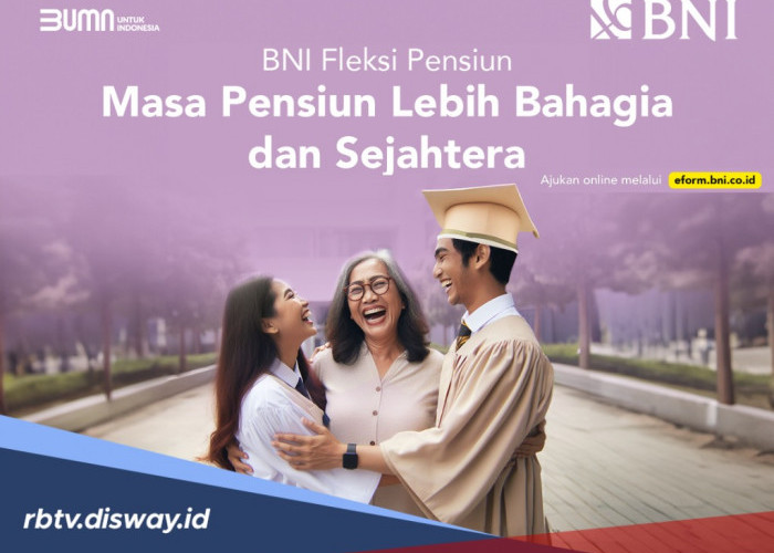 Tabel Angsuran Pinjaman BNI Fleksi Pensiun Rp 100 Juta, Syarat dan Pengajuan Anti Ribet
