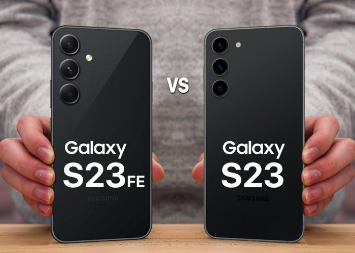 Bingung Pilih yang Mana? Ini Perbandingan Samsung Galaxy S23 FE vs Samsung Galaxy S23   