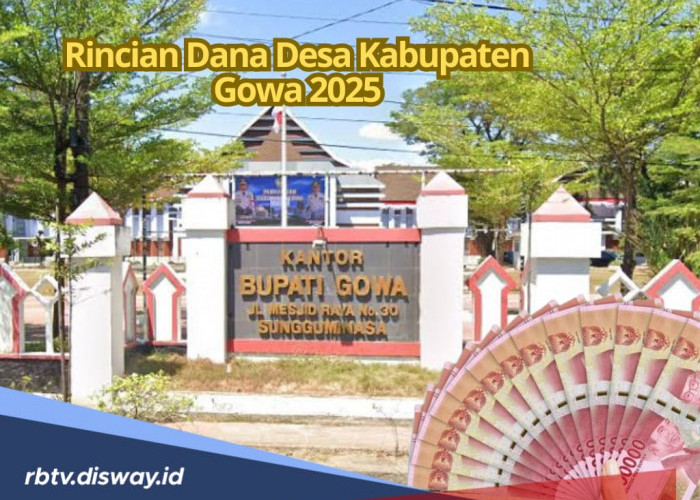 Tabel DANA Desa Kabupaten Gowa 2025, Ini Daftar Desa Penerima Dana Terkecil