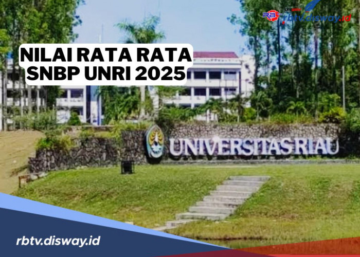 Persiapan Kuliah, Ini Nilai Rata-rata SNBP UNRI Tahun 2025