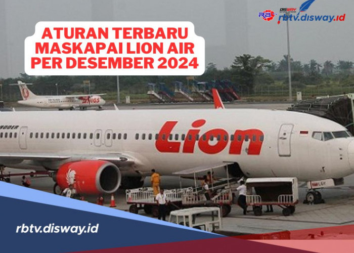 Aturan Terbaru di Maskapai Lion Air Per Desember 2024, Ini Jenis Barang yang Dikenakan Tarif Tambahan