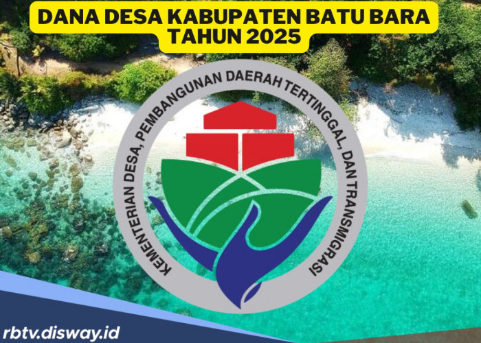 DANA Desa Kabupaten Batu Bara 2025, Dikucurkan Pemerintah Rp 130 Miliar untuk 141 Desa