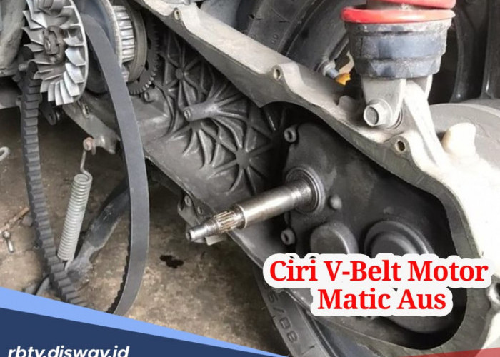 Sebelum Rusak Parah, Kenali Ciri V-Belt Motor Matic Aus dan Segera Diganti