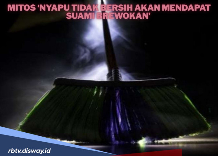 Di Jawa Mitos Nyapu Tidak Bersih akan Mendapat Suami Brewokan, Masih Dipercaya? Ternyata Begini Makna Sebenarn
